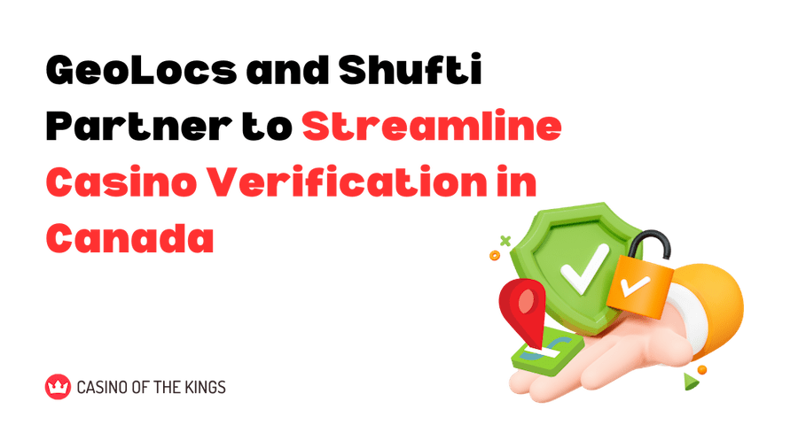 Casino Verification Set to Speed Up Thanks to GeoLocs and Shufti Partnership